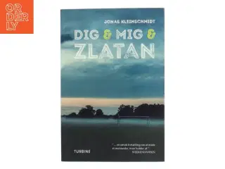 Dig & mig & Zlatan af Jonas Kleinschmidt (f. 1982) (Bog)