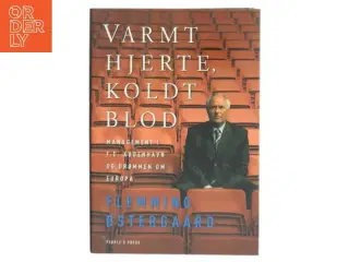 Varmt hjerte, koldt blod : management i F.C. København og drømmen om Europa af Flemming Østergaard (f. 1943) (Bog)