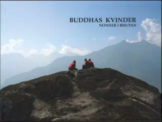 Buddhas Kvinder - Nonner i Bhutan