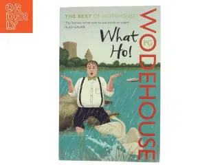 What Ho! af P. G. Wodehouse (Bog)