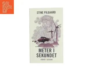 Meter i sekundet : roman af Stine Pilgaard (Bog)