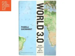 &#39;World 3.0: global prosperity and how to achieve it&#39; af Pankaj Ghemawat (bog)