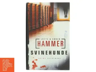 Svinehunde af Lotte Hammer, Søren Hammer (Bog) fra Gyldendal