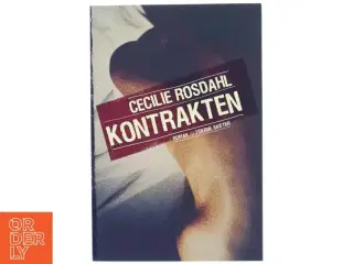 Kontrakten : roman af Cecilie Rosdahl (Bog)