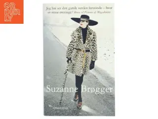 Jeg har set den gamle verden forsvinde - hvor er mine øreringe? : breve til Prinsen af Mogadonien af Suzanne Brøgger (Bog)