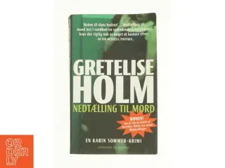 Nedtælling til mord af Gretelise Holm (f. 1946) (Bog)