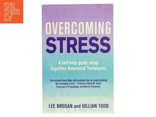 Overcoming stress : a self-help guide using cognitive techniques af Leonora Brosan (Bog)