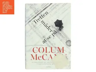 Tretten måder at se på : en roman og tre historier af Colum McCann (Bog)