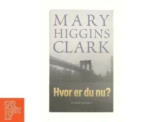 Hvor er du nu? af Mary Higgins Clark (Bog)