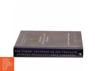 Hvordan organisationer fungerer : en indføring i organisation og ledelse af Dag Ingvar Jacobsen (Bog)