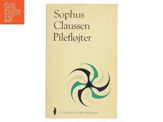 Pilefløjter af Sophus Claussen (Bog)