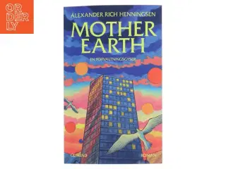 Mother earth : roman af Alexander Rich Henningsen (Bog)