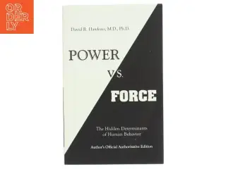 Power vs. force : the hidden determinants of human behavior (Bog)