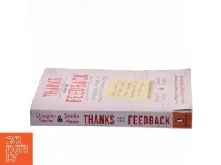 Thanks for the feedback : the science and art of receiving feedback well (even when it is off base, unfair, poorly delivered, and, frankly, you&#39;re
