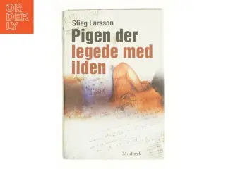 Pigen Der Legede Med Ilden af Larsson, Stieg (Bog)