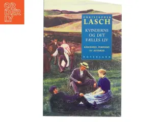Kvinderne og det fælles liv : kærlighed, ægteskab og feminisme af Christopher Lasch (Bog)