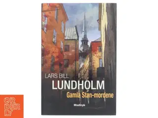 Gamla Stan-mordene af Lars Bill Lundholm (Bog)