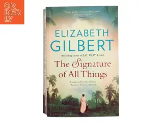 The Signature of All Things af Elizabeth Gilbert (Bog)
