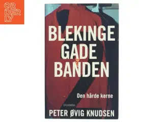 Blekingegadebanden. Bind 2, Den hårde kerne af Peter Øvig Knudsen (Bog)