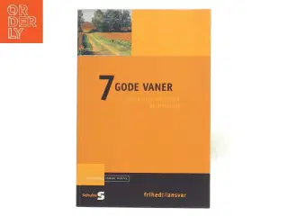 7 gode vaner : personligt lederskab og livskraft af Stephen R. Covey (Bog)