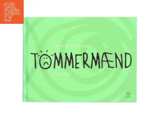 Tømmermænd : en guide af Anne Marie Mygind (Bog)