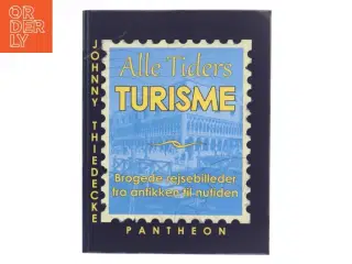 Alle Tiders Turisme af Johnny Thiedecke (Bog)
