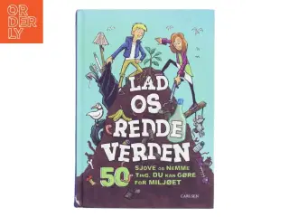 Lad os redde verden : 50 sjove og nemme ting, du kan gøre for miljøet af Isabel Thomas (Bog)