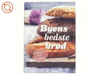 Byens bedste brød : og andet godt fra ovnen af Rikke Gryberg (Bog)