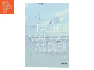 Fælles mål og midler : læremidler og læreplaner i teori og praksis af Keld Skovmand (Bog)