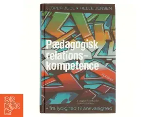 Pædagogisk relationskompetence : fra lydighed til ansvarlighed (Bog)