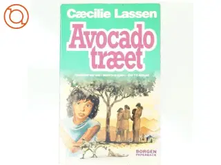 Avocadotræet : roman af Cæcilie Lassen (f. 1971) (Bog)
