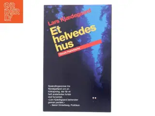 Et helvedes hus : spændingsroman af Lars Kjædegaard (Bog)
