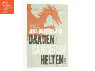 Dragen, sangeren, helten af Jens Østergaard (f. 1979) (Bog)