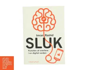 Sluk : kunsten at overleve i en digital verden af Imran Rashid (Bog)