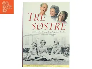 Tre søstre : samtaler mellem dronning Margrethe, prinsesse Benedikte og dronning Anne-Marie af Jon Bloch Skipper (Bog)