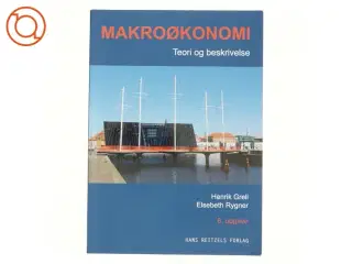 Makroøkonomi : teori og beskrivelse af Henrik Grell (f. 1953) (Bog)