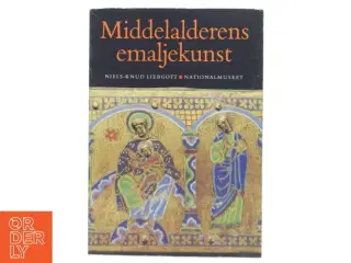 Middelalderens emaljekunst af Niels-Knud Liebgott (Bog)