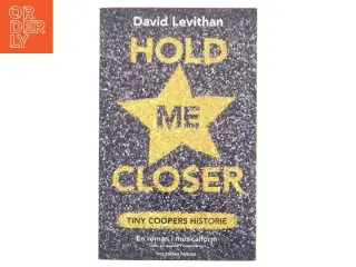 Hold me closer af David Levithan (Bog)