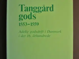 tanggård gods 1553-1559 - adelig godsdrift i danma