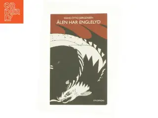 Ålen har englelyd af Hans Otto Jørgensen (f. 1954) (Bog)