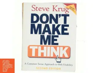 Don't make me think : a common sence approach to Web usability af Steve Krug (Bog)