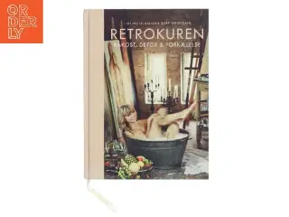 Retrokuren : råkost, detox & forkælelse af Susy Grundahl (Bog)
