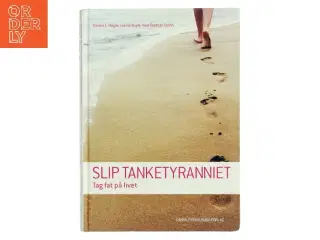 Slip tanketyranniet - tag fat på livet (Bog)