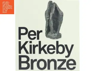 Per Kirkeby Bronze af Ukendt (Bog)