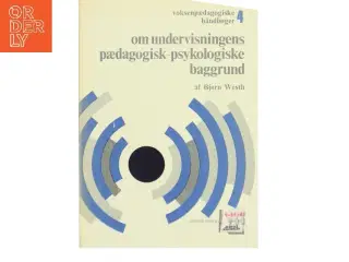 Om undervisningens pædagogisk-psykologiske baggrund af Bjørn Westh (Bog)