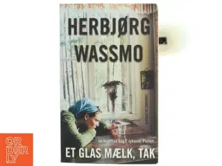 Et glas mælk, tak af Herbjørg Wassmo (Bog)