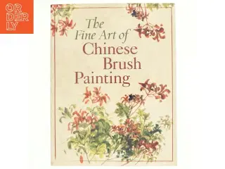 The Fine Art of Chinese Brush Painting af Walter Chen (Bog)
