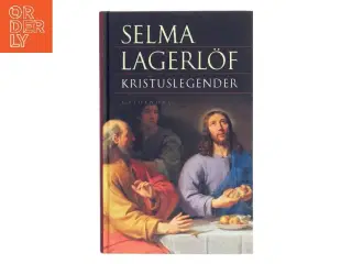 Kristuslegender (Ved Anne Marie Bjerg) af Selma Lagerlf (Bog)