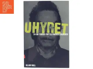 Uhyret : 24 år i Josef Fritzls kælder af Allan Hall (Bog)