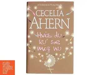 Hvis du ku' se mig nu af Cecelia Ahern (Bog)